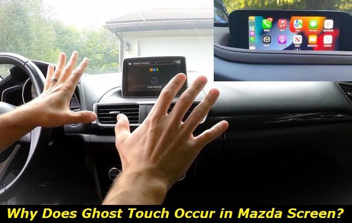 ghost touch in mazda screen'